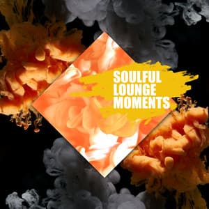Soulful Lounge Moments - Inspirational Electronic Music Zone
