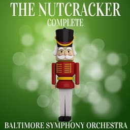 The Nutcracker Complete - Baltimore Symphony Orchestra
