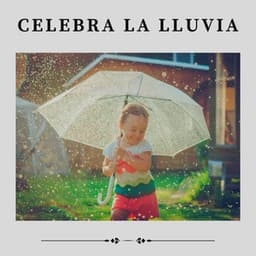 Celebra La Lluvia - Sonidos De Truenos y Lluvia