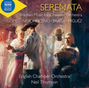 Serenata: Brazilian Music for Chamber Orchestra - English Chamber Orchestra