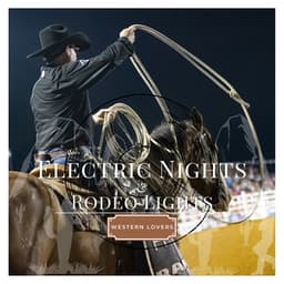 Electric Nights & Rodeo Lights - Western Lovers