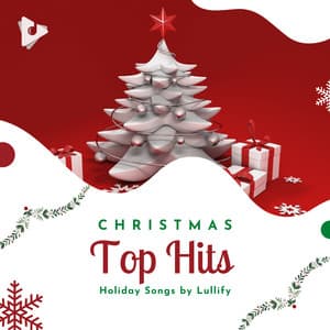 Christmas Top Hits - Holiday Songs by Lullify