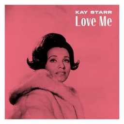 Love Me - Kay Starr