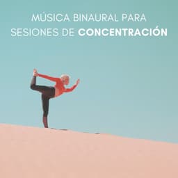 Música Binaural Para Sesiones De Concentración - Arrastre de ondas cerebrales de latidos binaurales