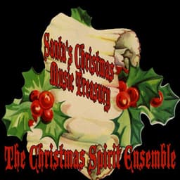 Santa's Christmas Music Treasury - The Christmas Spirit Ensemble