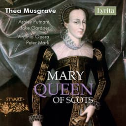 Thea Musgrave: Mary, Queen of Scots - Thea Musgrave