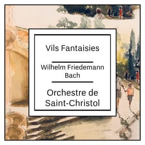 Bach: Vils Fantaisies - Wilhelm Friedemann Bach