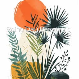 Rainy Day Breathing: A 4444 Exercise - Soothe My Mind