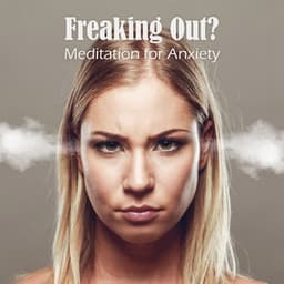 Freaking Out? Meditation for Anxiety and Anger, Indigo Relaxation Therapy, Anti Stress Music - Daily Relax Universe