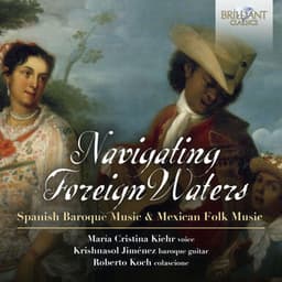 Navigating Foreign Waters: Spanish Baroque Music & Mexican Folk Music - Santiago De Murcia