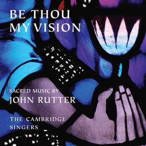 Be Thou My Vision: Sacred Music by John Rutter - John Rutter