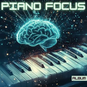 Piano Focus - Deep Concentration Piano Music For Studying, Focus and Success - Study Music For Deep Focus