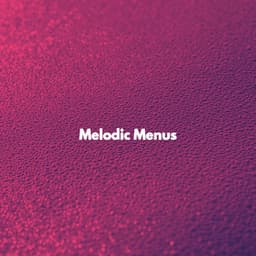 Melodic Menus - Soft Jazz & Coffee