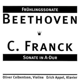 Beethoven & Franck: Frühlingssonate - Sonate in A-Dur - Erich Appel