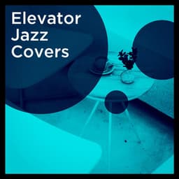 Elevator Jazz Covers - New York Jazz Lounge