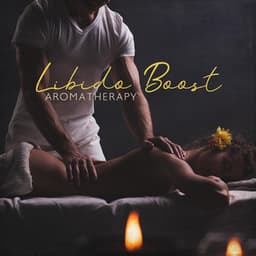 Libido Boost Aromatherapy - Mindfulness Meditation Unit