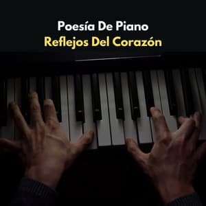 Poesía De Piano: Reflejos Del Corazón - Estudiar piano