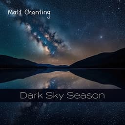 Dark Sky Season - Matt Chanting