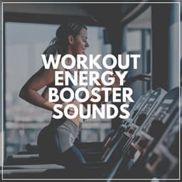 Workout Energy Booster Sounds - Workout Music