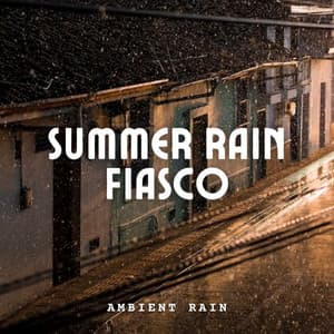 Ambient Rain: Summer Rain Fiasco - Swedish Forest Birds