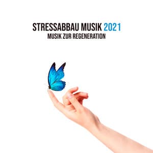 Stressabbau Musik 2021: Musik zur Regeneration, Schlaf Gut, Schnell Einschlafen, Selbstpflege, Heilende Harmonie, Tiefe Naturgeräusche mit Beruhigendem Geräusch - Entspannungsmusik Welt