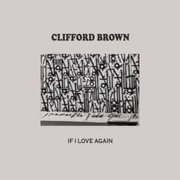 IF I LOVE AGAIN - Clifford Brown