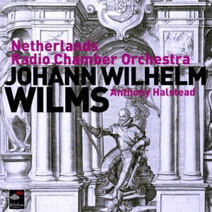 Wilms: Symphonies Op. 23 & 14, Variations On "Wilhelmus Van Nassauwe" - Johann Wilhelm Wilms