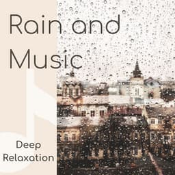 Rain and Music: Deep Relaxation - Healing Markrain