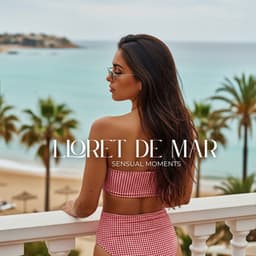 Lloret de Mar Sensual Moments - DJ Good Feelin'