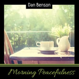 Morning Peacefulness - Dan Benson
