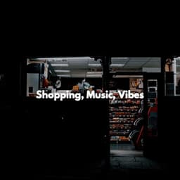 Shopping, Music, Vibes - Cafe Jazz BGM