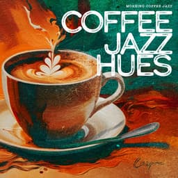 Coffee Jazz Hues - Morning Coffee Jazz