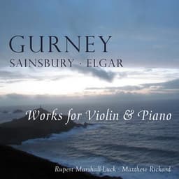 Gurney, Sainsbury & Elgar: Works for Violin & Piano - Rupert Marshall-Luck