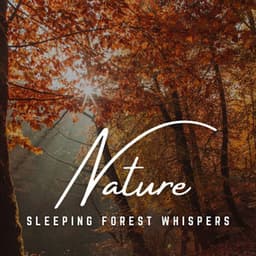 Sleeping Forest Whispers: Natural Dreams - Sleep Meditation