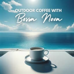 Outdoor Coffee with Bossa Nova - Kim Russell