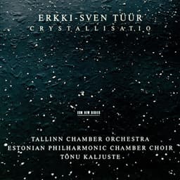 Erkki-Sven Tüür: Crystallisatio - Erkki-Sven Tüür