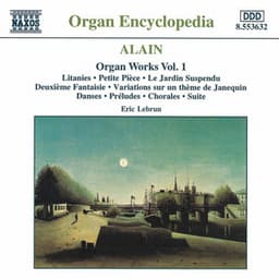 Alain: Organ Works, Vol. 1 - Jehan Alain