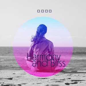 Harmony and Bliss - Relaxation Oasis