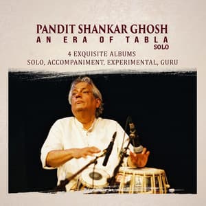 Pandit Shankar Ghosh An Era of Tabla - Solo - Shankar Ghosh
