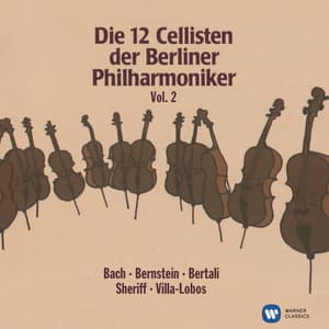 Die 12 Cellisten der Berliner Philharmoniker Vol. 2 - Die 12 Cellisten der Berliner Philharmoniker