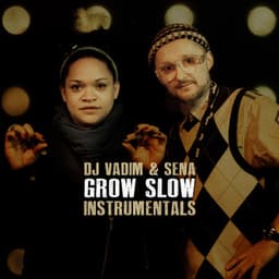 Grow Slow - DJ Vadim