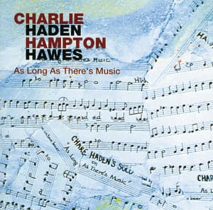 As Long As There's Music - Charlie Haden