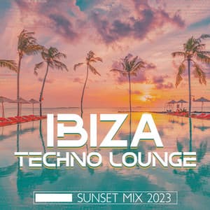 Ibiza Techno Lounge: Sunset Mix 2023, Electro Deep House, Summer Holiday Grooves, Club Party Hits - Drink Bar Chillout Music