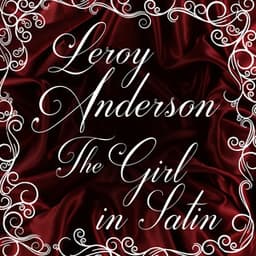 The Girl in Satin - Leroy Anderson