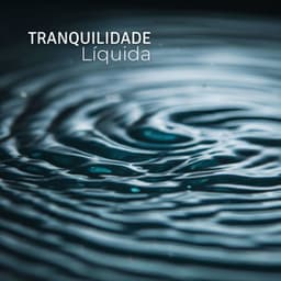Tranquilidade Líquida: Abrace o Silêncio das Águas Serenas - Natural Samples
