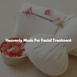 Heavenly Music For Facial Treatment - Relaxing Asian Spa Music