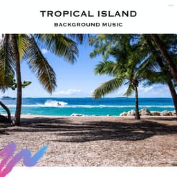 Tropical Island Background Music - Loopable Radiance