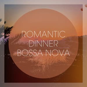 Romantic Dinner Bossa Nova - Jazz Lounge