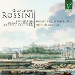 Gioachino Rossini: Sonatas for Four I, III, V | Peches de vieillesse - Gioachino Rossini
