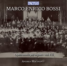 Bossi: Complete Organ Works, Vol. 7 - Marco Enrico Bossi